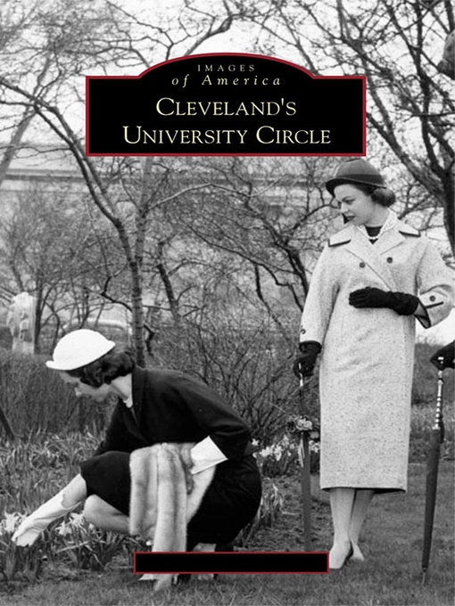 Title details for Cleveland's University Circle by Wayne Kehoe - Available